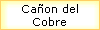 Ca�on del 
 Cobre