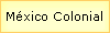 M�xico Colonial