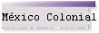 M�xico Colonial