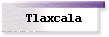 Tlaxcala